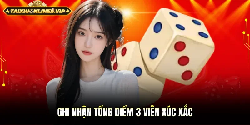 Ghi nhớ kết quả tổng điểm 3 viên xúc xắc 