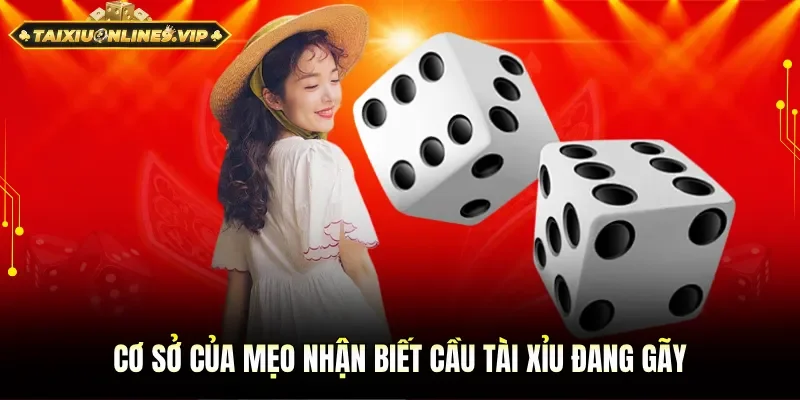 Nắm rõ bản chất của mẹo nhận biết cầu tài xỉu đang gãy
