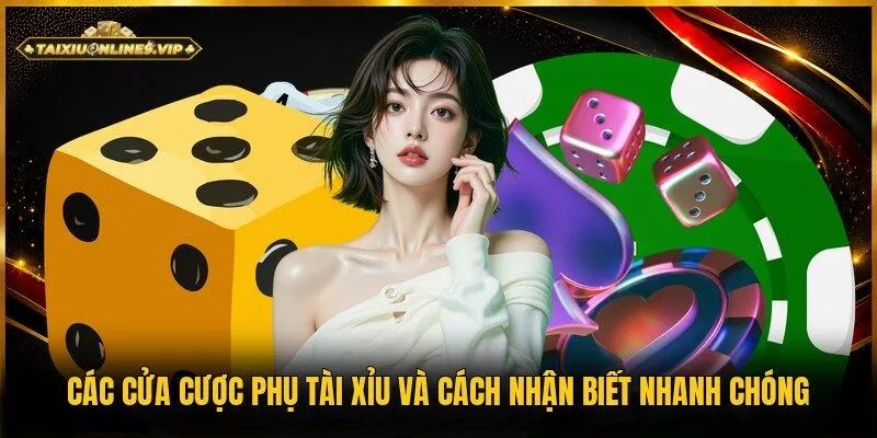 Các cửa cược phụ tài xỉu